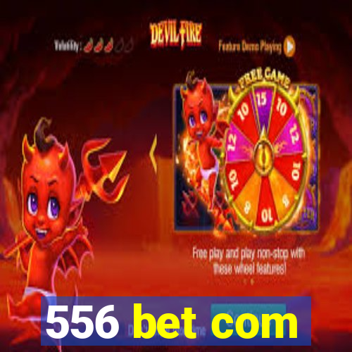 556 bet com